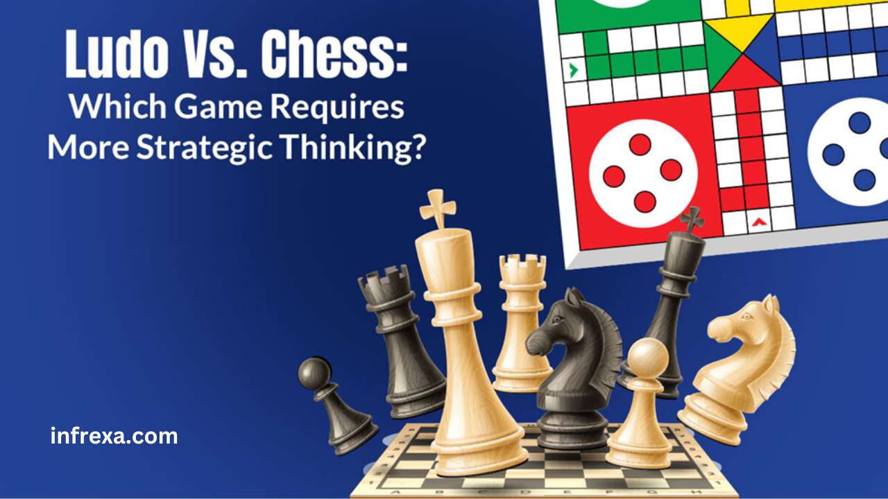 Ludo Vs. Chess: Which Game Requires More Strategic Thinking?